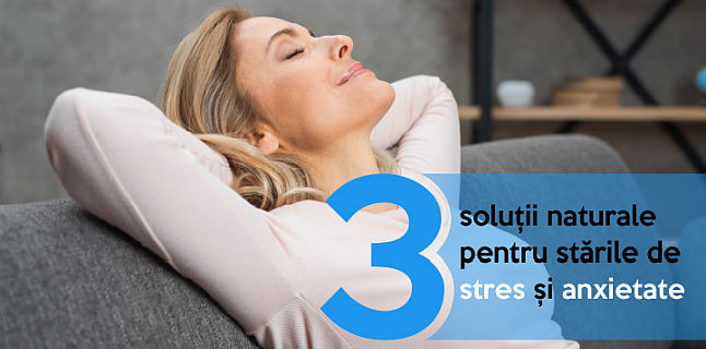 3 solutii naturale pentru starile de stres si anxietate cauzate de Covid-19